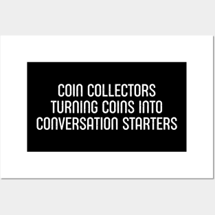 Coin Collectors Turning Coins into Conversation Starters Posters and Art